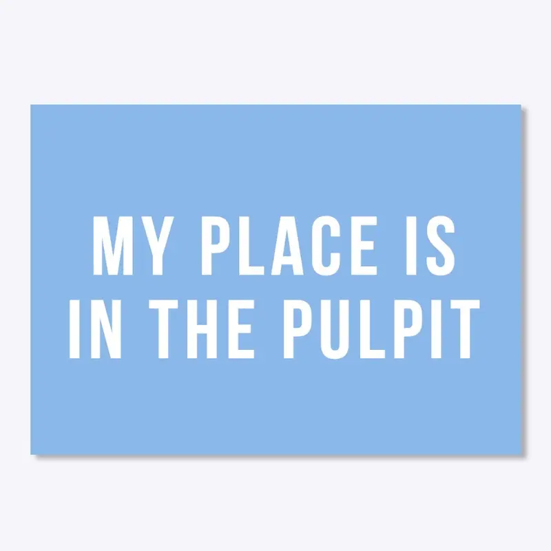 My Place Is In The Pulpit