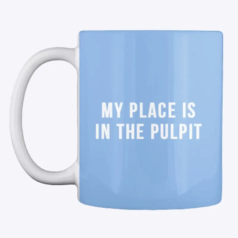 My Place Is In The Pulpit